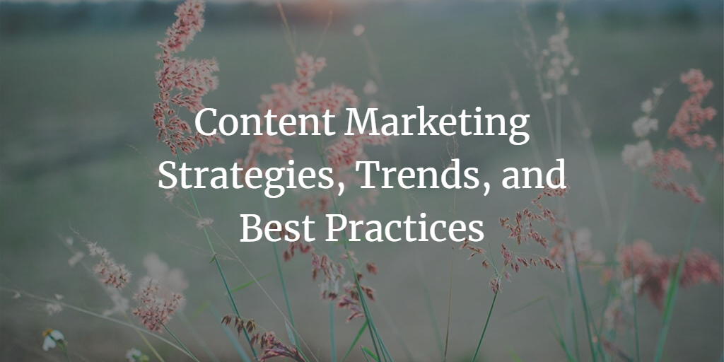 Content Marketing in 2023: Strategies, Trends, and Best Practices for Success