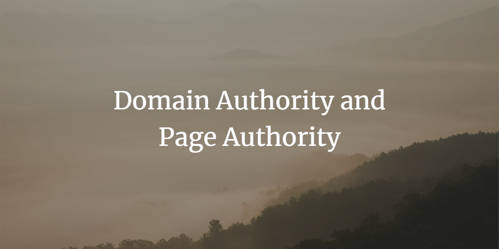 Domain Authority and Page Authority in 2023: A Comprehensive Guide to Boosting Your Website's Authority