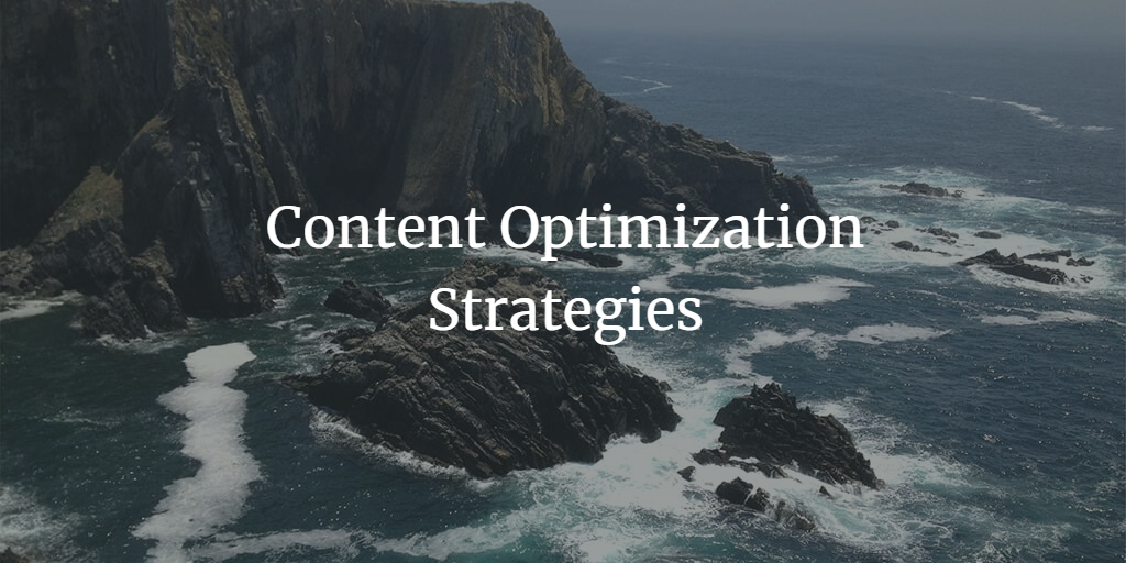 Content Optimization in 2023: Strategies for Boosting Your SEO and User Engagement